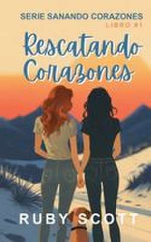 Rescatando Corazones de Ruby Scott