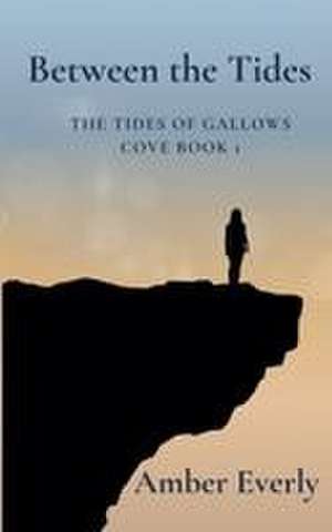 Between The Tides de Amber Everly