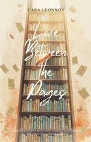 Love Between the Pages de Cara Leonnox