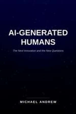 AI-Generated Humans de Michael Andrew