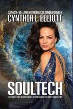 SoulTech de Cynthia L Elliott