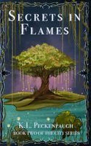 Secrets in Flames de K. L. Peckenpaugh