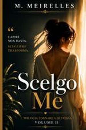 SCELGO ME STESSA de M. Meirelles