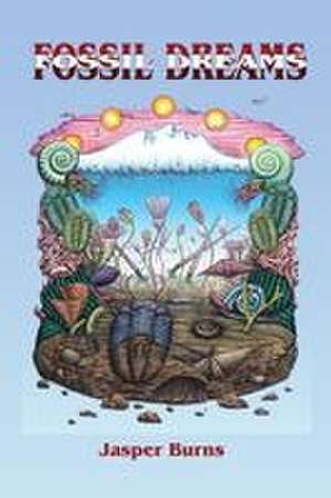 Fossil Dreams de Jasper Burns