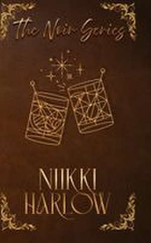 The Noir Series de Nikki Harlow