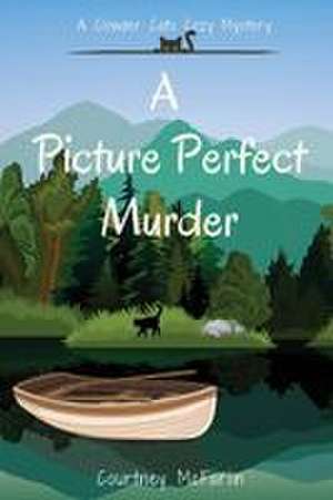 A Picture Perfect Murder de Courtney McFarlin
