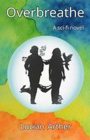 Overbreathe de Lucian Arther