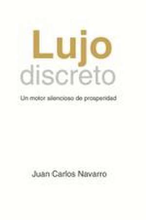 Lujo Discreto de Juan Carlos Navarro