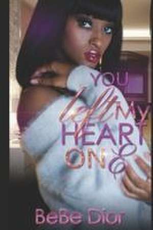You Left My Heart On E de Bebe Dior