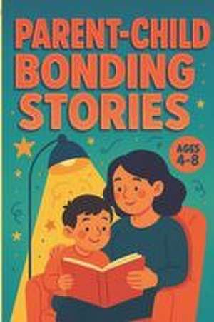 Snow, E: Parent-Child Bonding Stories