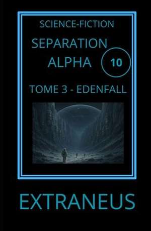 SEPARATION ALPHA 3. EDENFALL de Extra Neus