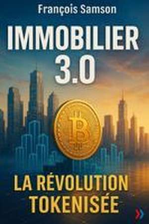 IMMOBILIER 3.0 de François Samson
