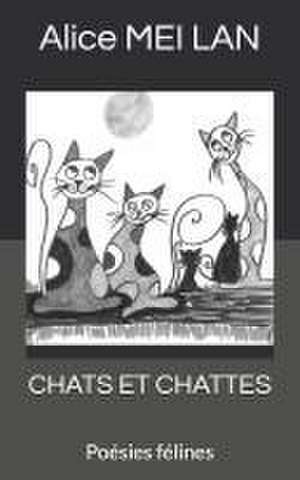 CHATS ET CHATTES de Alice Mei Lan
