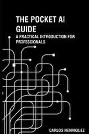 The Pocket AI Guide de Carlos Henriquez