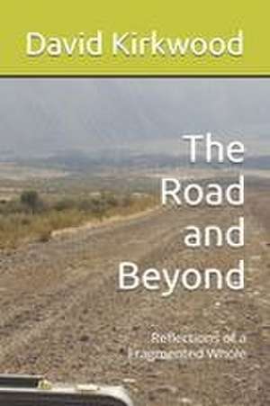 The Road and Beyond de David Kirkwood