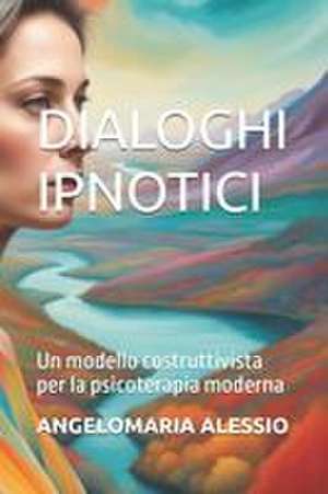 DIALOGHI IPNOTICI de Angelomaria Alessio