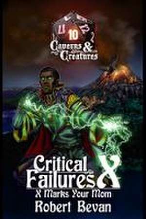 Critical Failures X de Robert Bevan