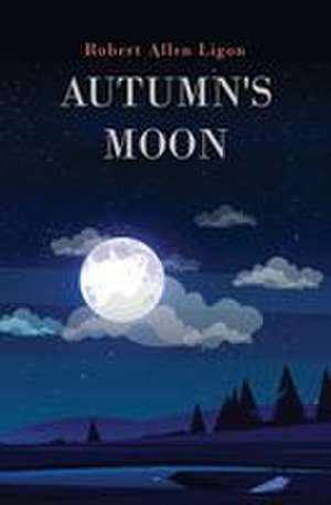 Autumn's Moon de Robert Allen Ligon