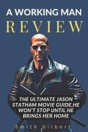 A Working Man Review de Smith Gilbert