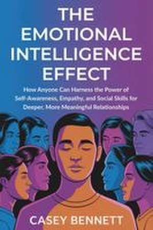 The Emotional Intelligence Effect de Casey Bennett