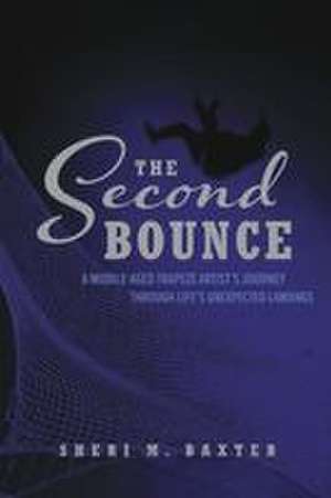 The Second Bounce de Sheri M Baxter