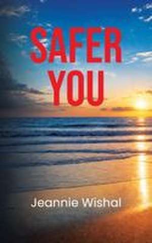 Safer You de Jeannie Wishal