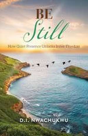 Be Still de D. I. Nwachukwu