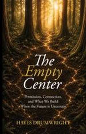 The Empty Center de Hayes Drumwright