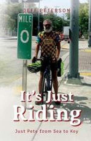 It's Just Riding de Jeff Peterson