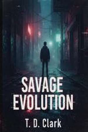 Savage Evolution de T. D. Clark