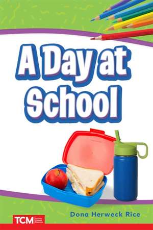 A Day at School de Dona Herweck Rice