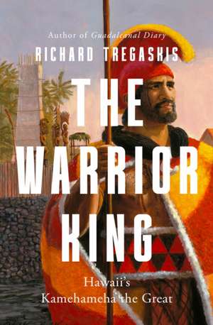 The Warrior King de Richard Tregaskis
