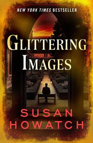 Glittering Images de Susan Howatch
