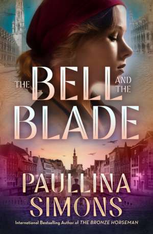 The Bell and the Blade de Paullina Simons