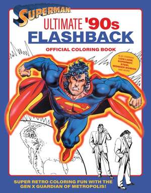 Superman: Ultimate '90s Flashback Official Coloring Book de Insight Editions