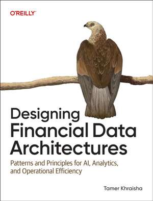 Designing Financial Data Architectures de Tamer Khraisha