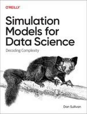 Simulation Models for Data Science de Dan Sullivan