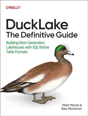Ducklake: The Definitive Guide de Matt Martin