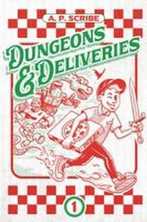 Dungeons & Deliveries de A P Scribe