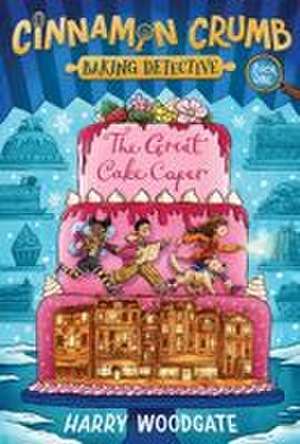 The Great Cake Caper de Harry Woodgate
