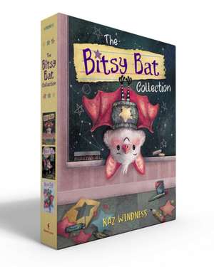 The Bitsy Bat Collection (Boxed Set): Bitsy Bat, School Star; Bitsy Bat, Team Star; Bitsy Bat, Snow Star de Kaz Windness