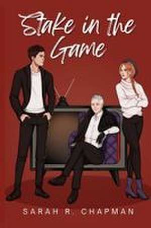 Stake in The Game de Sarah R Chapman