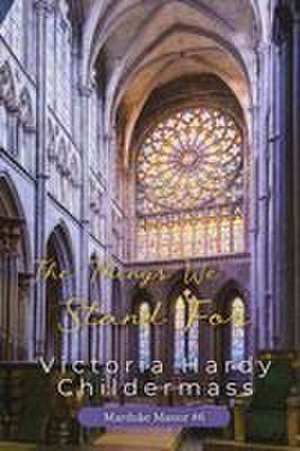The Things We Stand For de Victoria Hardy Childermass