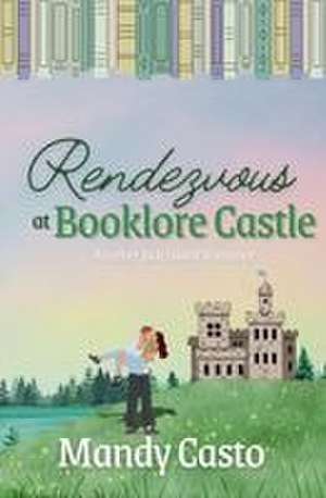 Rendezvous at Booklore Castle de Mandy Casto