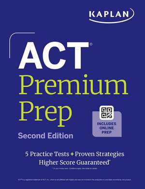 ACT Premium Prep: Second Edition de Kaplan Test Prep