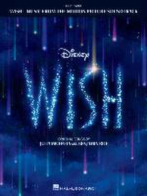 Wish: Souvenir Songboook from the Motion Picture Soundtrack with Color Illustrations and Seven Songs Arranged for Easy Piano de Julia Michaels