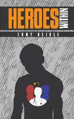 Heroes Within de Tony Reigle