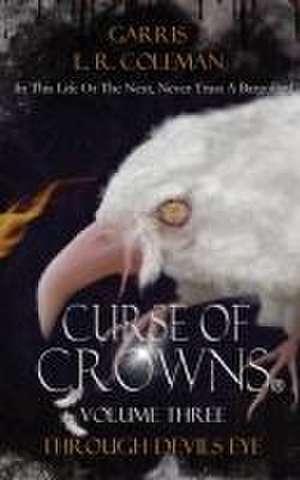 Curse of Crowns Through Devils Eye de Garris L. R. Coleman