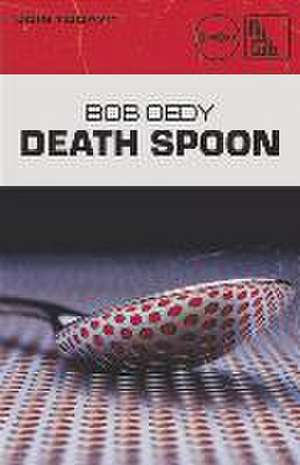 Death Spoon de Bob Oedy