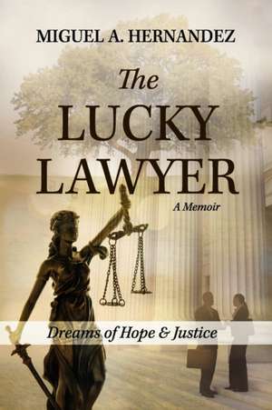 The Lucky Lawyer de Miguel A Hernandez